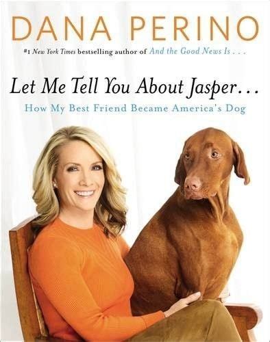 Dana Perino talks with Greg Gutfeld about 'Let Me Tell You About Jasper ...