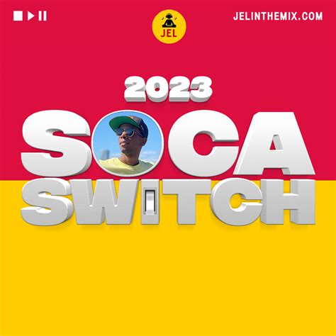 2023 SOCA SWITCH "2023 SOCA MIX" DJ JEL