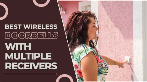 Best wireless doorbells with multiple receivers in 2024