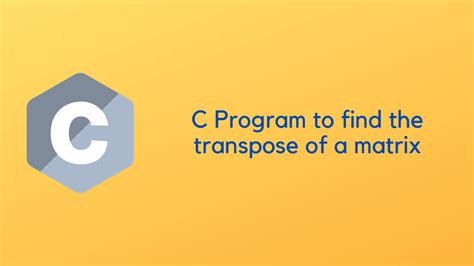 C Program to find the transpose of a matrix