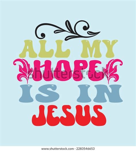 All My Hope Jesus Stock Vector (Royalty Free) 2283546653 | Shutterstock