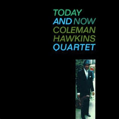 Coleman Hawkins Quartet - Today And Now (Remastered) (2020) Hi-Res