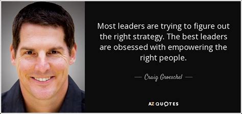 TOP 25 QUOTES BY CRAIG GROESCHEL (of 144) | A-Z Quotes