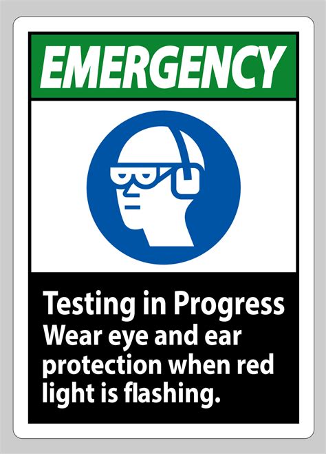 Emergency Sign Testing In Progress, Wear Eye And Ear Protection When ...