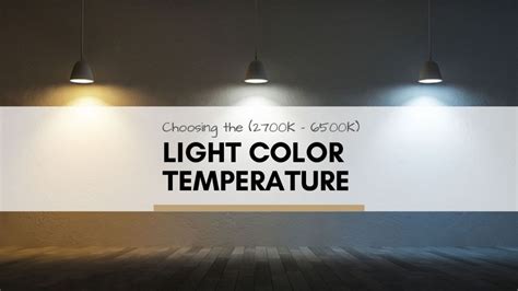 CHOOSING THE LIGHT COLOR TEMPERATURE (2700K-6500K) | Northerncult