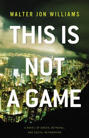 This is Not a Game (Dagmar Shaw, #1) by Walter Jon Williams | Goodreads