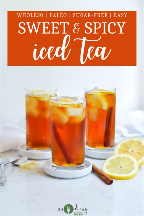 Sweet and Spicy Iced Tea (Sugar-free) - Ana Ankeny | Recipe | Paleo ...