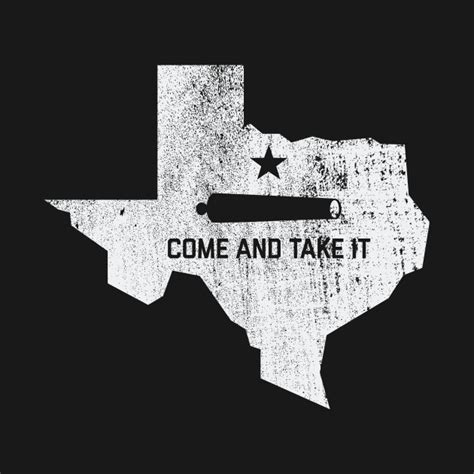 Texas - Come And Take It - Come And Take It - T-Shirt | TeePublic