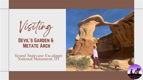 Visiting Devil’s Garden & Metate Arch, Grand Staircase Escalante ...