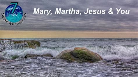 Bible Verse of The Day – 7-1-18 – Mary, Martha, Jesus and You – Bible Verse of the Day