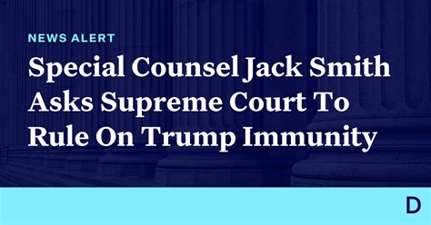 Special Counsel Jack Smith Asks Supreme Court To Rule On Trump Immunity ...