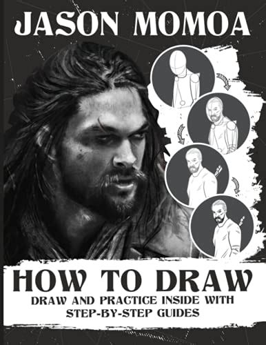 How to Draw Jason Momoa: A Step By Step Guide To Drawing Characters Jason Momoa Color And Draw ...