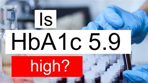 Is HbA1c 5.9 high, normal or dangerous? What does Glycosylated hemoglobin level 5.9 mean?