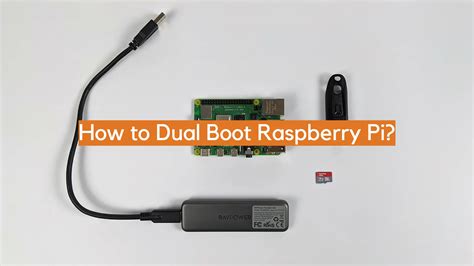 How to Dual Boot Raspberry Pi? - ElectronicsHacks