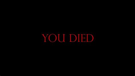 YOU DIED - YouTube