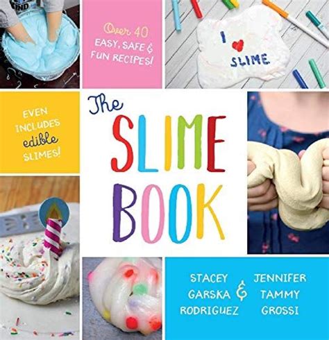 The Slime Book by [Garska Rodriguez, Stacey, Grossi, Jennifer] | Slime recipe book, Slime, How ...