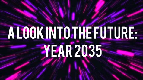 A Look Into The Future Year 2035 Youtube