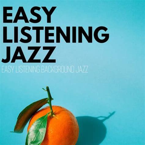 Easy Listening Jazz - Easy Listening Background Jazz | iHeart