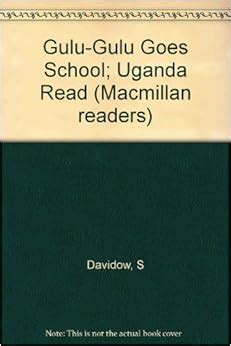 Gulu-Gulu Goes School; Uganda Read: Davidow, S: 9780333955109: Amazon ...