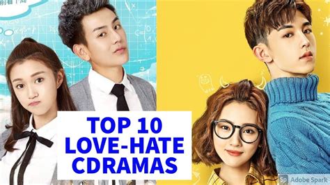 TOP 10 LOVE-HATE RELATIONSHIP CHINESE DRAMAS - YouTube