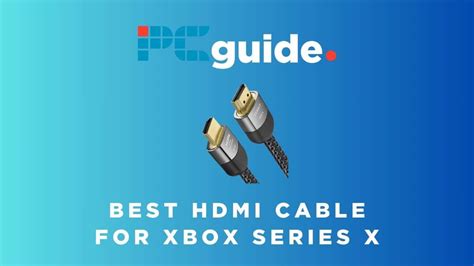 Best HDMI cable for Xbox Series X - overall, 10K and budget picks - PC ...