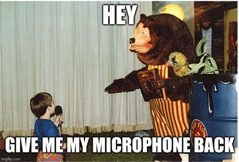 I Made This Meme Of Billy Bob From Showbiz Pizza, Cuz Why Not! :D - Imgflip