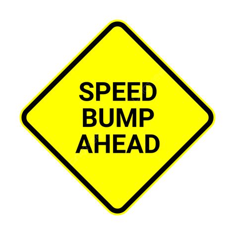 Speed Bump Ahead Sign, Speed Bump Sign, Speed Bump, Speed Hump PNG and ...