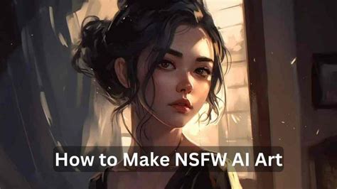 How to Make NSFW AI Art