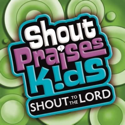 Shout Praises! Kids - Shout Praises!: Kids Shout to the Lord Album ...