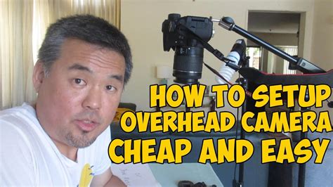 How to Setup Overhead camera Cheap and Easy - YouTube
