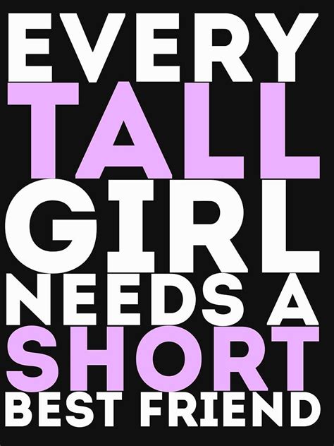 Every Tall Girl Needs A Short Best Friend Essential T-Shirt by artvia | Tall girl, Best friends ...