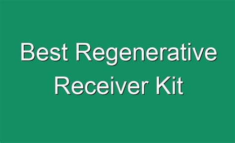 Best Regenerative Receiver Kit