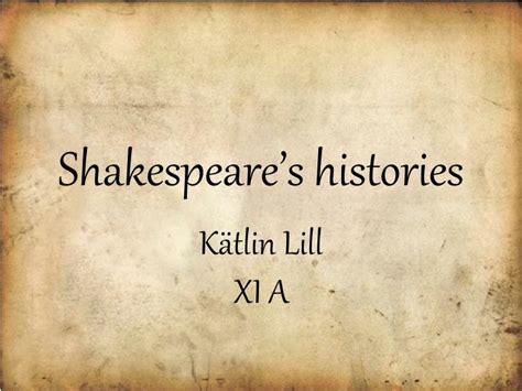 PPT - Shakespeare’s histories PowerPoint Presentation, free download ...