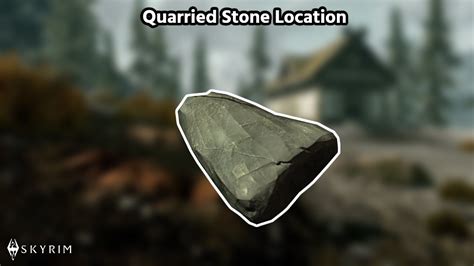 Quarried Stone Location In Skyrim