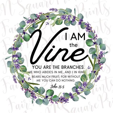 I Am the Vine You Are the Branches John 15:5 Png File for Sublimation ...