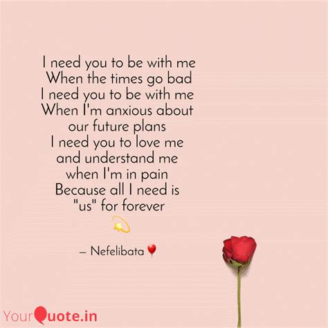 I need you to be with me ... | Quotes & Writings by Dr. Vishal Singh ...