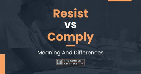 Resist vs Comply: Meaning And Differences