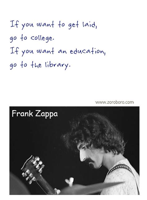 Frank Zappa Quotes. Frank Zappa Music, Frank Zappa Philosophy, Frank Zappa Books. Frank Zappa ...