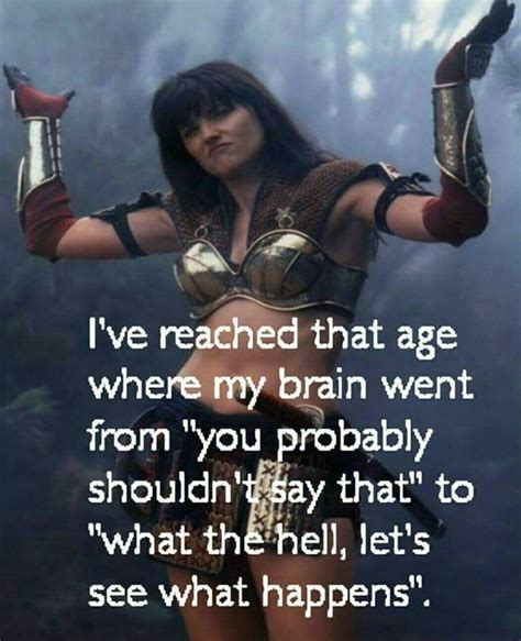 Let's see what happens - Funny | Warrior quotes, Xena warrior princess ...