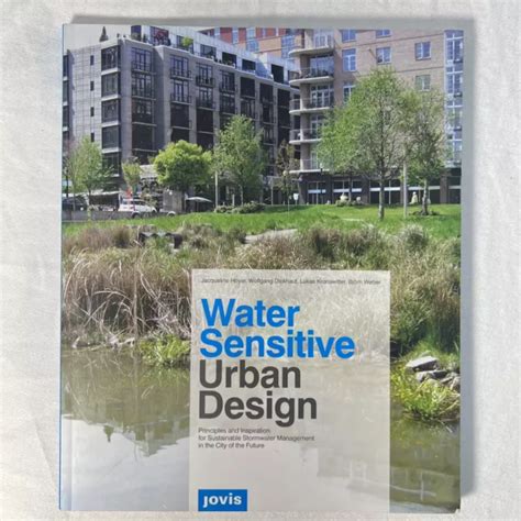 WATER SENSITIVE URBAN Design Principles Inspiration for Stormwater Management $67.00 - PicClick