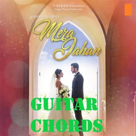 Mera Jahan Perfect Guitar Chords- Gajendra Verma 00 - GUITAR KNOWLEDGE