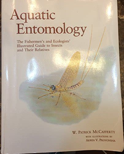 Aquatic Entomology: The Fisherman's And Ecologist's Illustrated Guide ...