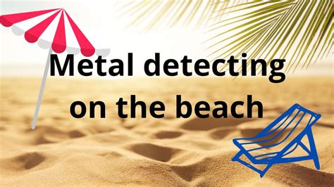 Beach Metal Detecting: Tools and Tactics for Maximum Finds