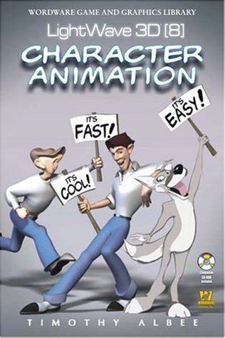 Lightwave 3D 8 Character Animation by Timothy Albee | Goodreads