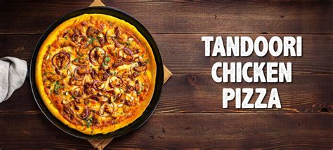 How To Make Tandoori Chicken Pizza At Home