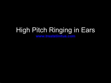 High pitch ringing in ears