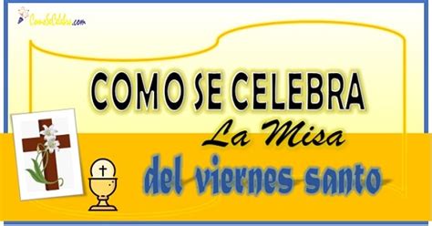 Como es la celebración de la misa del viernes santo - Como se celebra