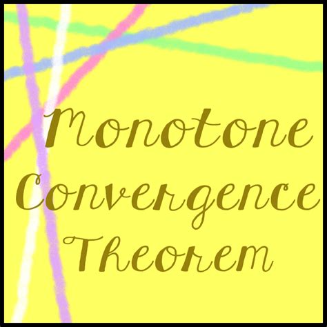 Monotone Convergence Theorem