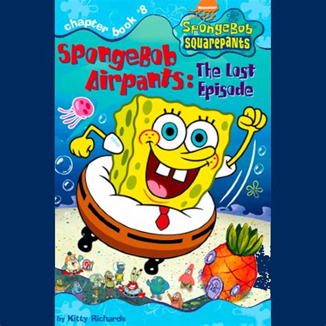 SpongeBob Squarepants #8: SpongeBob AirPants: The Lost Episode Audiobook by Kitty Richards ...