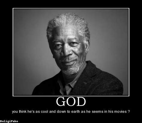 Morgan Freeman Quotes About God. QuotesGram